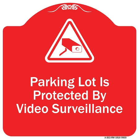 Signmission Parking Lot Is Protected By Video Surveillance With Graphic Aluminum Sign, 18" x 18", RW-1818-9800 A-DES-RW-1818-9800